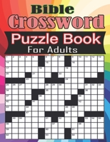 bible crossword puzzles book for adults: Large-Print Crossword Puzzle Book With Solution For Adults & Seniors Puzzle Fans Lovers B09SNRQQTN Book Cover