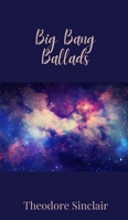 Big Bang Ballads 1805677713 Book Cover