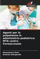 Agenti per la pulpotomia in odontoiatria pediatrica: MTA contro Formocresolo (Italian Edition) 6207515099 Book Cover