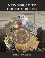 NEW YORK CITY POLICE SHIELDS: A Comprehensive Overview of NYC Law Enforcement Insignia B0GZD44KHP Book Cover