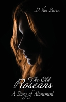 The Old Roseans: A Story of Atonement 1665302143 Book Cover