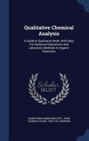 Qualitative Chemical Analysis: A Guide In Qualitative Work, With Data For Analytical Operations And Laboratory Methods In Organic Chemistry 102177717X Book Cover