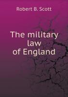 The Military Law of England 551889161X Book Cover