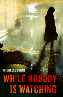 While Nobody Is Watching 1916084532 Book Cover