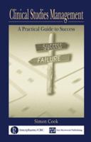 Clinical Studies Management: A Practical Guide to Success 0849320844 Book Cover