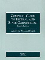 Complete Guide to Federal and State Garmishment 073554963X Book Cover