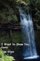 I Want to Show You: A Memoir in Poems 145059039X Book Cover