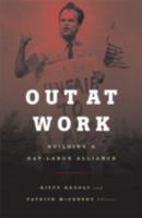 Out at Work: Building a Gay-Labor Alliance (Cultural Politics Series) 0816637415 Book Cover