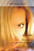 A la folie (French Edition) 2414556285 Book Cover