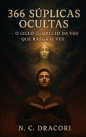 366 Súplicas Ocultas: O Ciclo Completo da Voz que Rasga o Véu (Portuguese Edition) B0FND7VHBV Book Cover