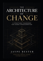 THE ARCHITECTURE OF CHANGE B0GZBTXTY3 Book Cover