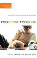 Too Close Too Soon: Avoiding the Heartache of Premature Intimacy 0840758014 Book Cover
