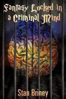 Fantasy Locked in a Criminal Mind 1641514639 Book Cover