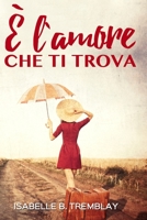 È l'amore che ti trova 883540973X Book Cover