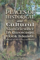 Places of Historical and Cultural Significance in Rarotonga, Cook Islands 139849934X Book Cover