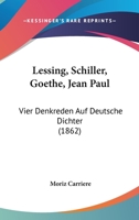 Lessing, Schiller, Goethe, Jean Paul 1104991489 Book Cover