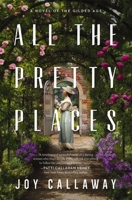 All the Pretty Places 1400234409 Book Cover