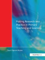 Putting Research into Practice in Primary Teaching and Learning 1853466425 Book Cover