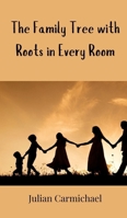 The Family Tree with Roots in Every Room 369085458X Book Cover