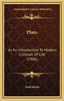 Plato as an introduction to modern criticism of life (Kennikat classics series) 1166187861 Book Cover