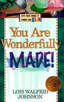 You Are Wonderfully Made (Johnson, Lois Walfrid. Let's-Talk-About-It Stories for Kids.) 0891092358 Book Cover