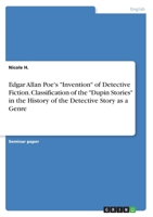 Edgar Allan Poe's "Invention" of Detective Fiction. Classification of the "Dupin Stories" in the History of the Detective Story as a Genre 3668961417 Book Cover