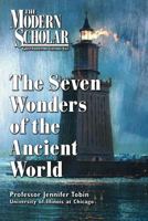 the Modern Scholar : The Seven Wonders of the Ancient World 1449835260 Book Cover