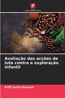 Avaliação das acções de luta contra a exploração infantil 6206122514 Book Cover
