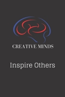 Creative Minds Inspire Others : Notebook: 120 Sheets of Lined Cream Paper, Medium Ruled, 6 X 9 Inches 1677981911 Book Cover