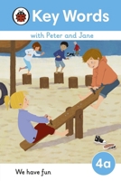 Key Words with Peter and Jane Level 4a - We Have Fun! 0241510821 Book Cover