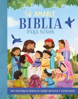 Biblia para Niños - Sé amable (The Be Kind Bible Story Book) 1949206572 Book Cover