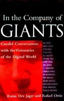 In the Company of Giants: Candid Conversations With the Visionaries of the Digital World