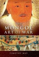 The Mongol Art of War 1594160465 Book Cover
