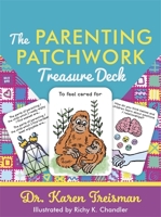 The Parenting Patchwork Treasure Deck: A Creative Tool for Assessments, Interventions, and Strengthening Relationships with Parents, Carers, and Children (Therapeutic Treasures Collection) 1787753085 Book Cover