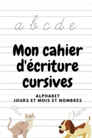 Mon cahier d'écriture cursives: écrire des petites et grandes lettres alphabet, des mots avec des blagues et des énigmes drôles (French Edition) B08HGZK8YR Book Cover