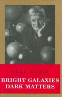 Bright Galaxies Dark Matters (Masters of Modern Physics) 1563962314 Book Cover