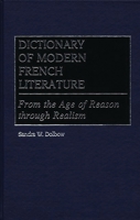 Dictionary of Modern French Literature: From the Age of Reason Through Realism 0313237840 Book Cover