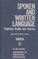 Spoken and Written Language: Exploring Orality and Literacy (Advances in Discourse Processes) 0893910945 Book Cover