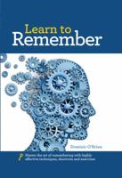 Learn to Remember: Practical Techniques and Excerises to Improve Your Memory 0811827151 Book Cover