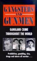 Gangsters And Gunmen: Gangland Crime Thoughout the World 0751535885 Book Cover