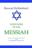 Besorat HaMashiach: Good News of the Messiah 0970334419 Book Cover