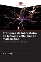 Pratiques de laboratoire en biologie cellulaire et moléculaire (French Edition) 6206901831 Book Cover