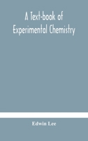 A Text-book of Experimental Chemistry (with Descriptive Notes for Students of General Inorganic Chemistry 9354182380 Book Cover