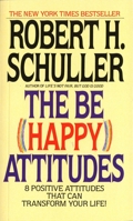 The Be Happy Attitudes: Eight Positive Attitudes That Can Transform Your Life 0553264583 Book Cover