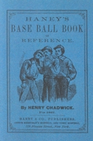 Haney's Baseball Book of Reference: The Revised Rules of the Game for 1867 1557095957 Book Cover