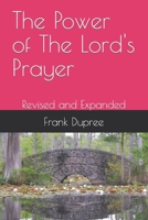 The Power of The Lord's Prayer: Revised and Expanded 1702414701 Book Cover