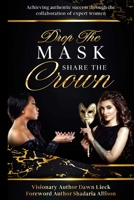 Drop the Mask Share the Crown B095L5LZYZ Book Cover