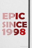 Epic Since 1998 Notebook Birthday Gift: Lined Journal, 110 Pages, 6 x 9, Soft Cover, Matte Finish 1660551633 Book Cover