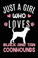 Just A Girl Who Loves Black And Tan Coonhounds: Black And Tan Coonhound Dog Owner Lover Gift Diary Blank Date & Blank Lined Notebook Journal 6x9 Inch 120 Pages White Paper 1673503535 Book Cover