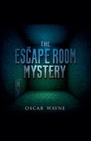 The Escape Room Mystery (Detective Max Carter) B0DTS1FBNC Book Cover